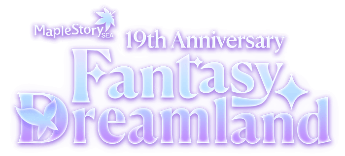 MapleStorySEA 19th Anniversary Fantasy Dreamland